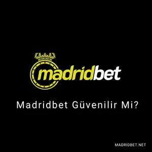 madridbet güvenilir mi
